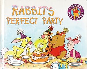 Rabbit's Perfect Party : Part Of Disney's Pooh And Friends :