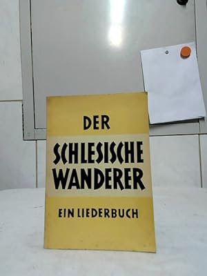 Der schlesische Wanderer : [Ein Liederbuch]. [Gerhard Pankalla ; Gotthard Speer]. [Hrsg. vom Arbe...