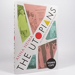 The Utopians. Six Attempts to Build the Perfect Society.