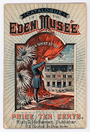 Catalogue of the Eden Musée, 55 West 23rd St. Price Ten Cents