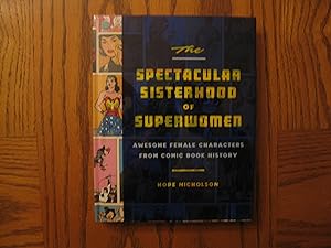 The Spectacular Sisterhood of Superwomen - Awesome Female Characters From Comic Book History (Sig...