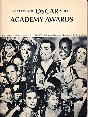 40 Years with Oscar at the Academy Awards Excerpts from Academy Awards Illustrated.
