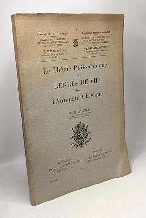 Le Thème philosophique des genres de vie dans l'Antiquité Classique / Mémoires TOME LI fascicule ...