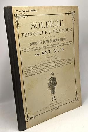 Solfège théroque & pratique - premier volume - contenant 85 leçons de lecture musicale - étude de...