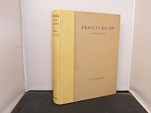 Francis Bacon A Bibliography of his Works and of Baconiana to the year 1750