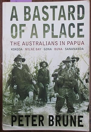 Bastard of a Place, A: The Australians in Papua