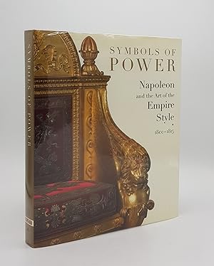 SYMBOLS OF POWER Napoleon and the Art of the Empire Style 1800-1815
