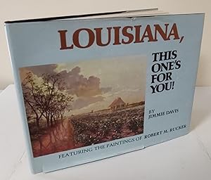 Louisiana, This One's for You!; featuring the paintings of Robert Rucker