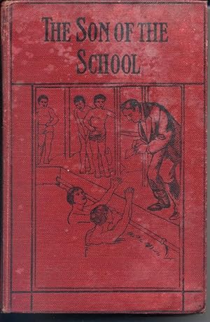 The Son of the School, a Tale of Daring Deeds in Dangerous Days