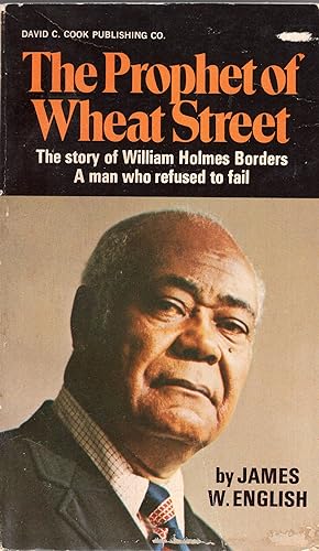 The Prophet of Wheat Street: The Story of William Holmes Borders