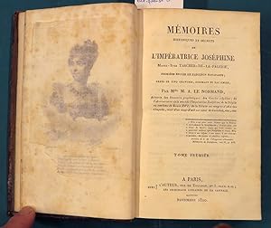 Mémoires historiques et secrets de l'impératrice Joséphine Marie-Rose Tascher-de-la-Pagerie, prem...