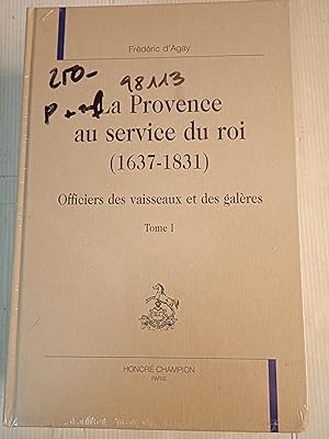 La Provence au service du roi (1637-1831), tome 1 et 2