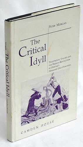 The Critical Idyll: Traditional Values and the French Revolution in Goethe's Hermann und Dorothea