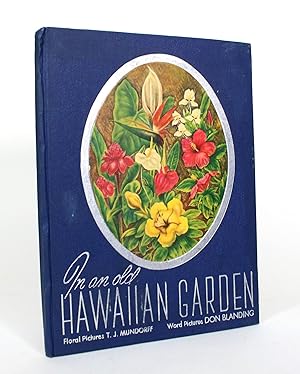 In an Old Hawaiian Garden: An Album of Hawaii's Flowers