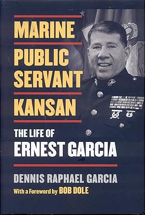 Marine, Public Servant, Kansan: The Life of Ernest Garcia