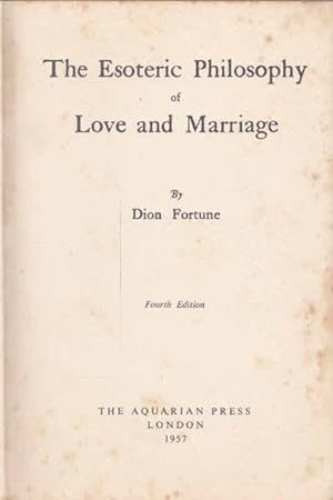 The Esoteric Philosophy of Love and Marriage - Fourth Edition