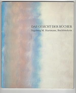 Das Gesicht der Bücher: Ingeborg M. Hartmann, Buchbinderin : Museum für Kunsthandwerk Frankfurt...
