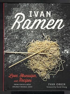IVAN RAMEN Love, Obsession, and Recipes from Tokyo's Most Unlikely Noodle Joint