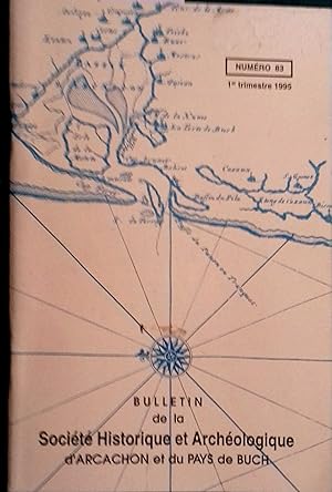 Bulletin de la Société historique et archéologique d'Arcachon et du Pays de Buch. N° 83. 1er trim...