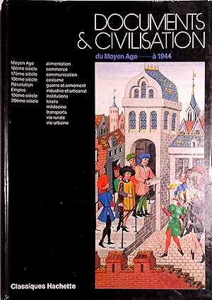 Documents et civilisation. Du Moyen âge à 1944. Alimentation, commerce, communication, costume