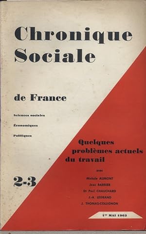 Chronique sociale de France N° 2-3 - 1963. Quelques problèmes actuels du travail. 1er mai 1963.