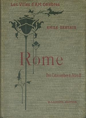 Rome. Volume 1 seul : Des catacombes à Jules II.