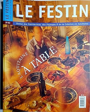 Revue le Festin N° 43 : L'Aquitaine à table. Revue des patrimoines, des paysages et de la créatio...
