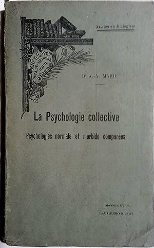 La psychologie collective. Psychologies normale et morbide comparées. Suivi des catalogues Masson...