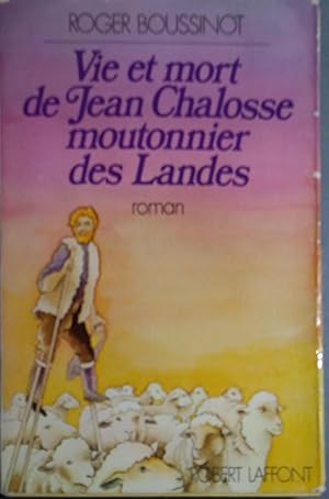 Vie et mort de Jean Chalosse moutonnier des Landes.