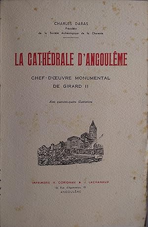 La cathédrale d'Angoulême. Chef-d'uvre monumental de Girard II.