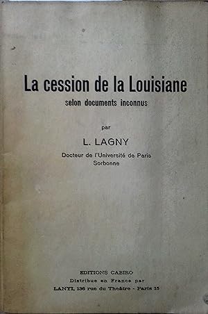 La cession de la Louisiane selon documents inconnus.