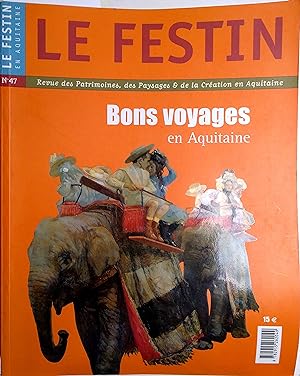 Revue le Festin N° 47 : Bons voyages en Aquitaine. Revue des patrimoines, des paysages et de la c...