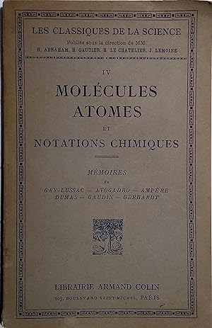 Molécules, atomes et notations chimiques. Mémoires de Guy-Lussac, Avogadro, Ampère, Dumas, Gaudin...