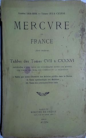 Mercure de France. Tables des années 1914-1919. Tomes 107 à 136. Précédées d'une table de concord...