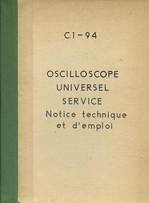 Oscilloscope universel. Service. Notice technique et emploi. Vers 1960.