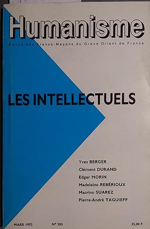 Humanisme N° 203. N° spécial : Les intellectuels. Revue des francs-maçons du Grand Orient de Fran...
