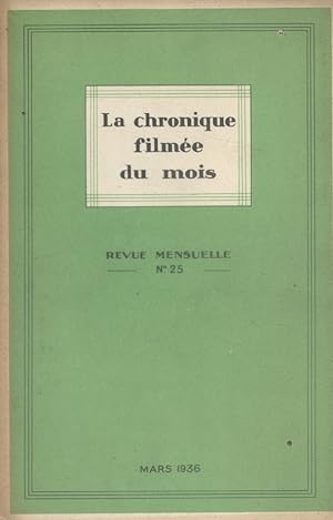 La chronique filmée du mois N° 25 : Réflexions sur le temps présent par André Maurois (4 pages). ...