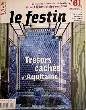 Revue le Festin N° 61 : Trésors cachés d'Aquitaine. Revue des patrimoines, des paysages et de la ...