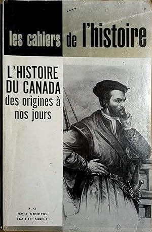 Les Cahiers de l'histoire N° 43 : L'Histoire du Canada, des origines à nos jours. Janvier-Février...