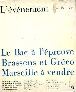L'Evénement. N° 6. Le bac à l'épreuve. Brassens et Gréco. Marseille à vendre. Dirigé par Emmanuel...