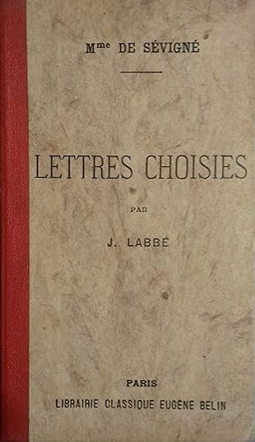 Lettres choisies. Nouvelle édition collationnée sur les meilleurs textes. Vers 1910.