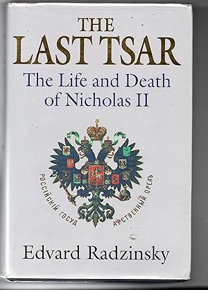 The Last Tsar - The Life And Death of Nicholas 11