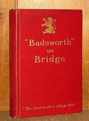 Badsworth on Bridge : The Principles of Bridge and the Laws of the Game with Cases and Decisions
