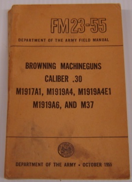FM 23-55 Browning Machineguns Caliber .30 M1917A1, M1919A4, M1919A4E1, M1919A6 and M37