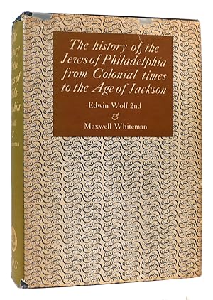 THE HISTORY OF THE JEWS OF PHILADELPHIA From Colonial Times to the Age of Jackson SIGNED