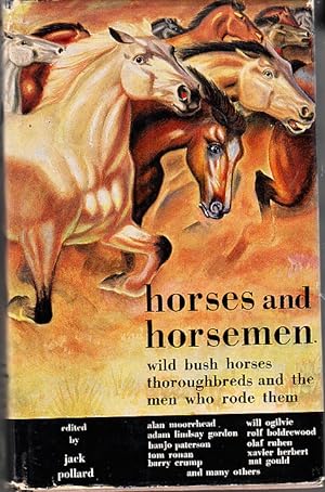 Horses And Horsemen Wild Bush Horses, Thoroughbreds And The Men Who Rode Them