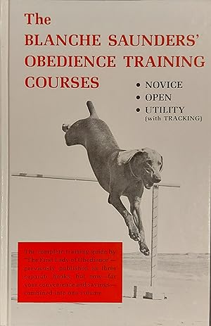 The Blanche Saunders' Obedience Training Courses: Novice, Open, Utility, Tracking