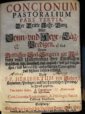 Concionum Pastoralium Pars Tertia Der Dritte Jahr-Gang Aller Sonn- und Feyr-Tag-Predigen Denen Ge...
