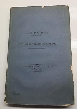 Report of the select committee on the Civil government of Canada