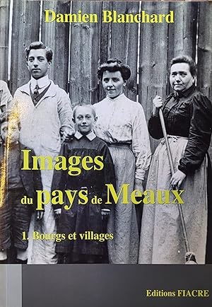 Images du pays de Meaux - 1 - Bourgs et villages